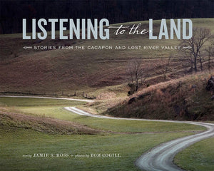 Listening to the Land: Stories from the Cacapon and Lost River Valley,Used