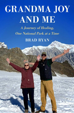 Grandma Joy And Me: A Journey Of Healing, One National Park At A Time
