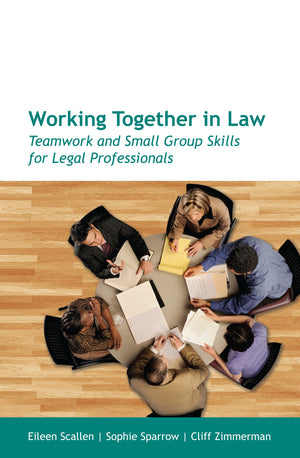 Working Together in Law: Teamwork and Small Group Skills for Legal Professionals,Used
