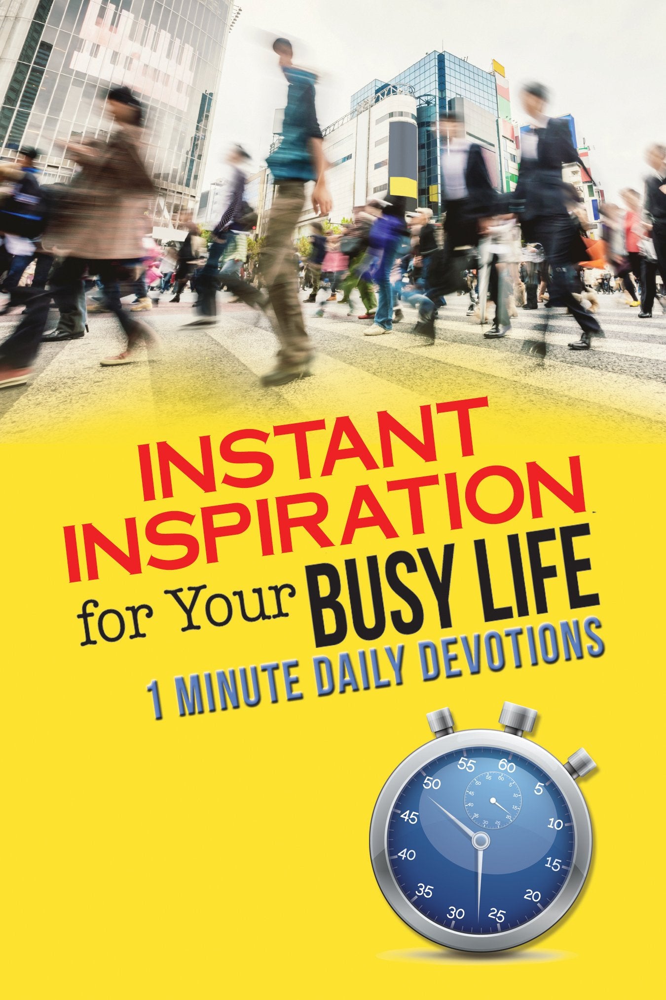 Instant Inspiration For Your Busy Life