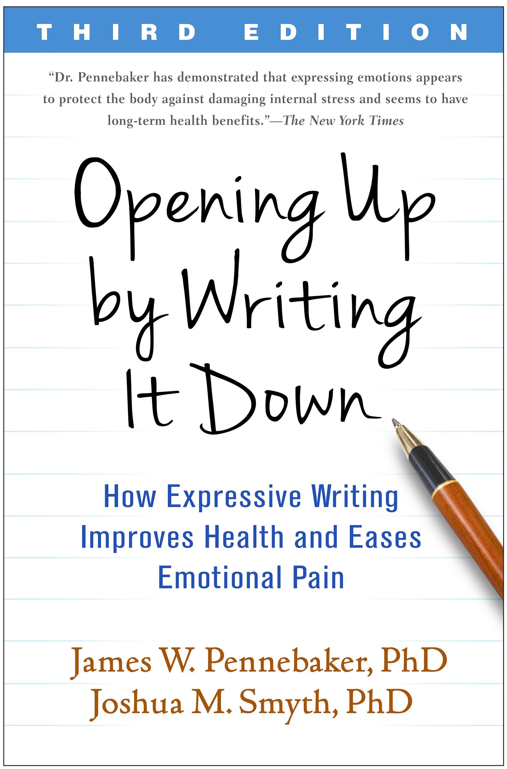 Opening Up by Writing It Down: How Expressive Writing Improves Health and Eases Emotional Pain,New