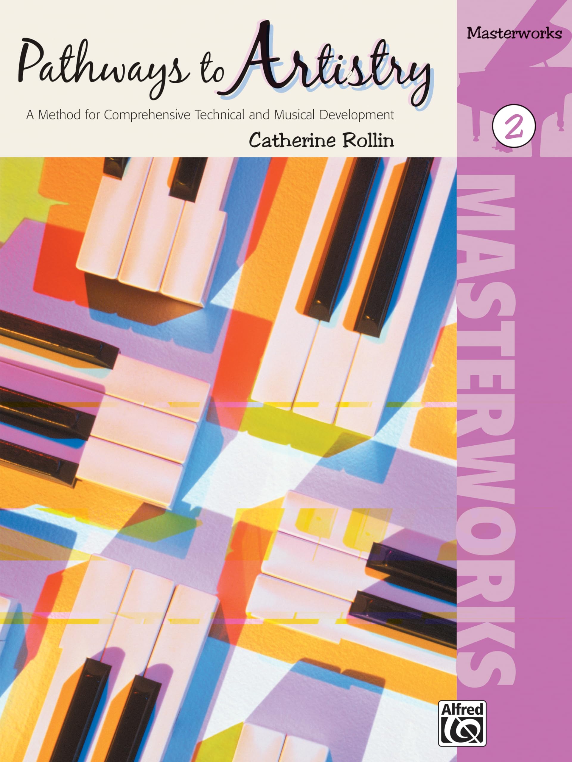 Pathways to Artistry  Masterworks, Bk 2: A Method for Comprehensive Technical and Musical Development (Pathways to Artistry, B,Used