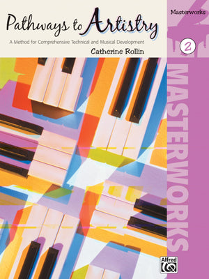 Pathways to Artistry  Masterworks, Bk 2: A Method for Comprehensive Technical and Musical Development (Pathways to Artistry, B,Used