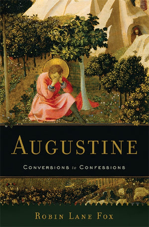 Augustine: Conversions To Confessions
