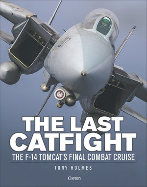 The Last Catfight: The F14 TomcatS Final Combat Cruise