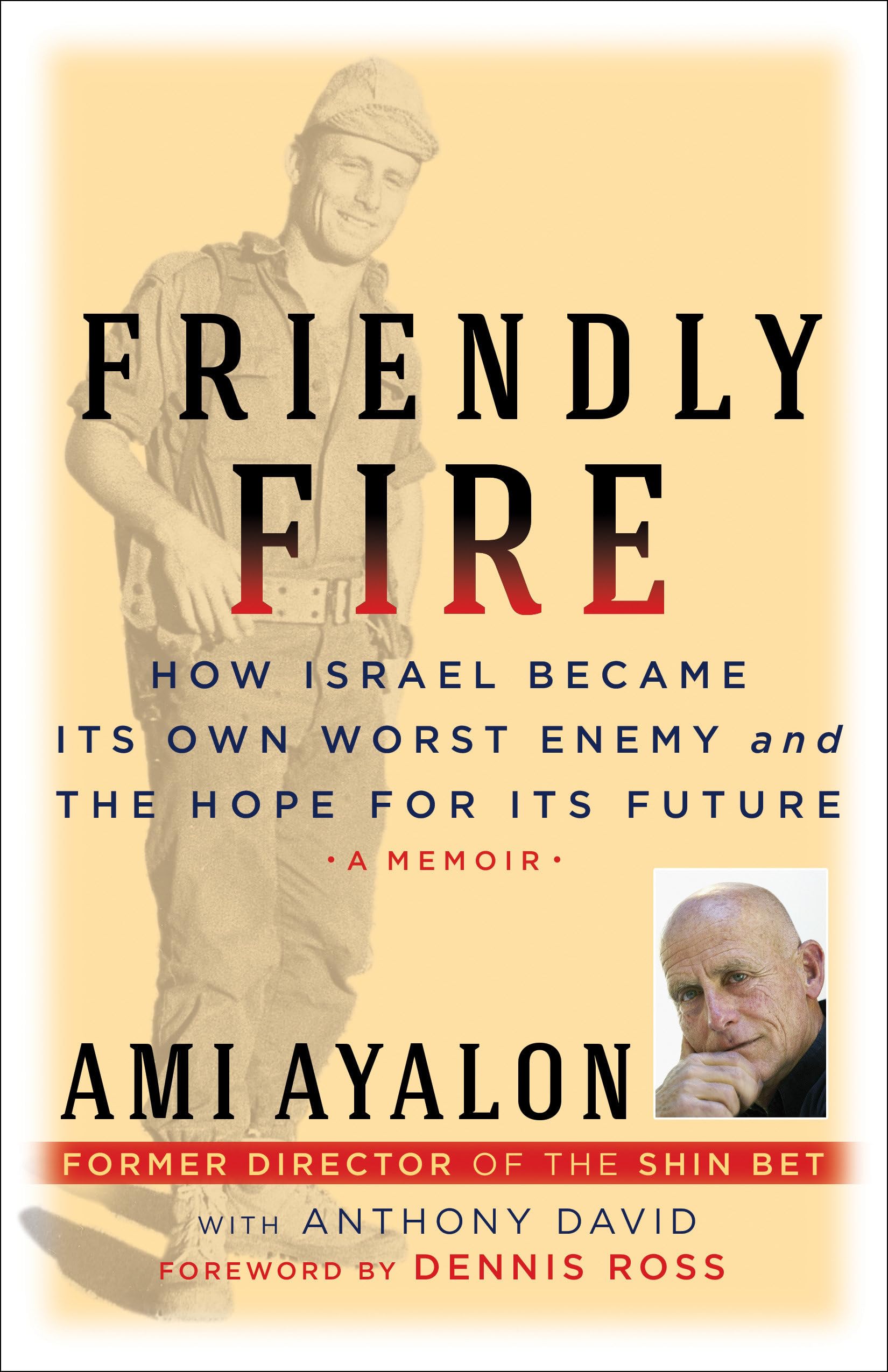 Friendly Fire: How Israel Became Its Own Worst Enemy And The Hope For Its Future (Truth To Power)
