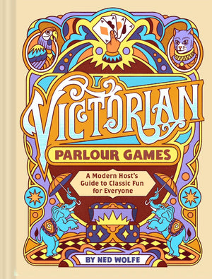 Victorian Parlour Games: A Modern Hosts Guide to Classic Fun for Everyone,New