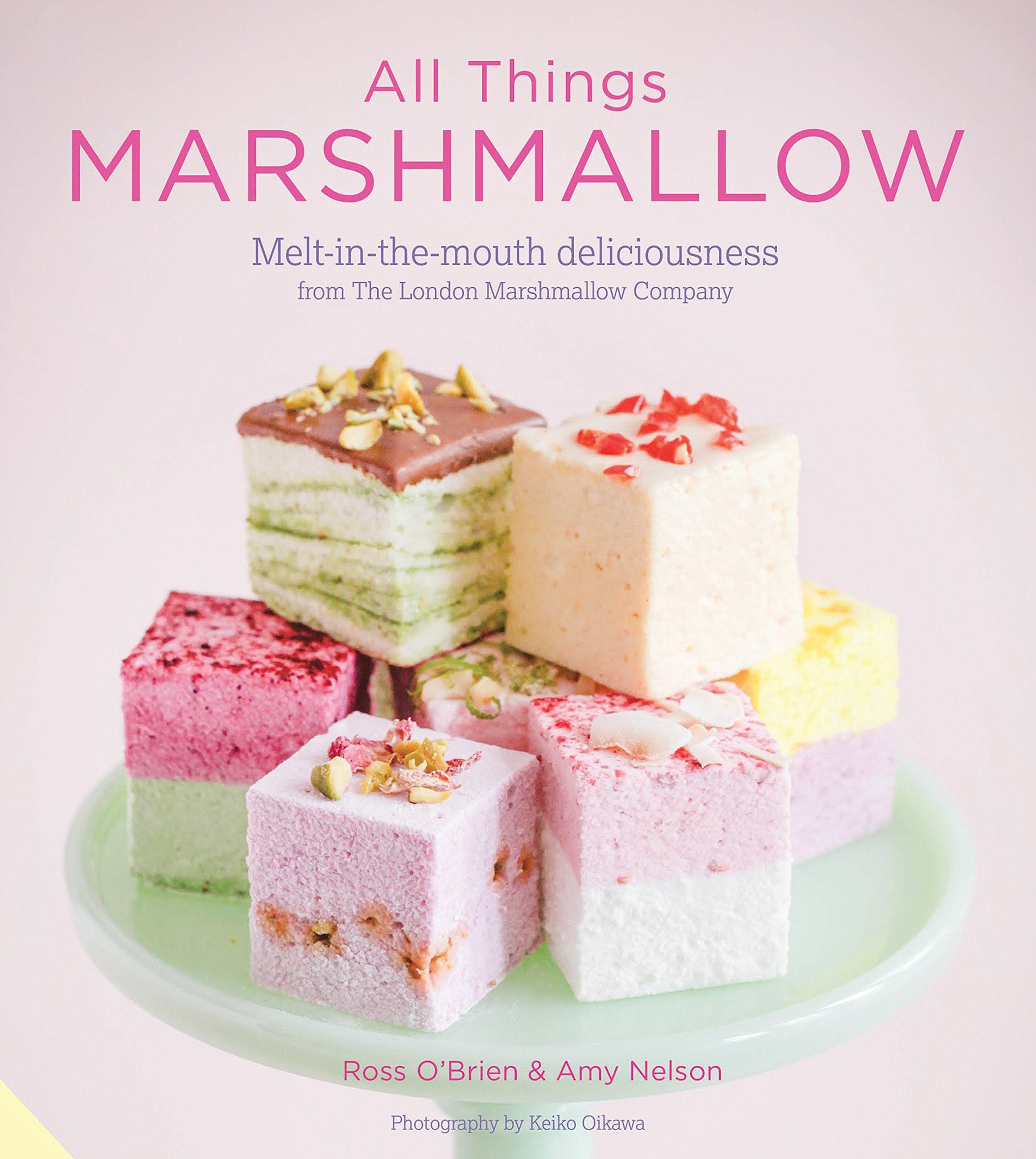 All Things Marshmallow: Meltinthe mouth deliciousness from the London Marshmallow Company,Used