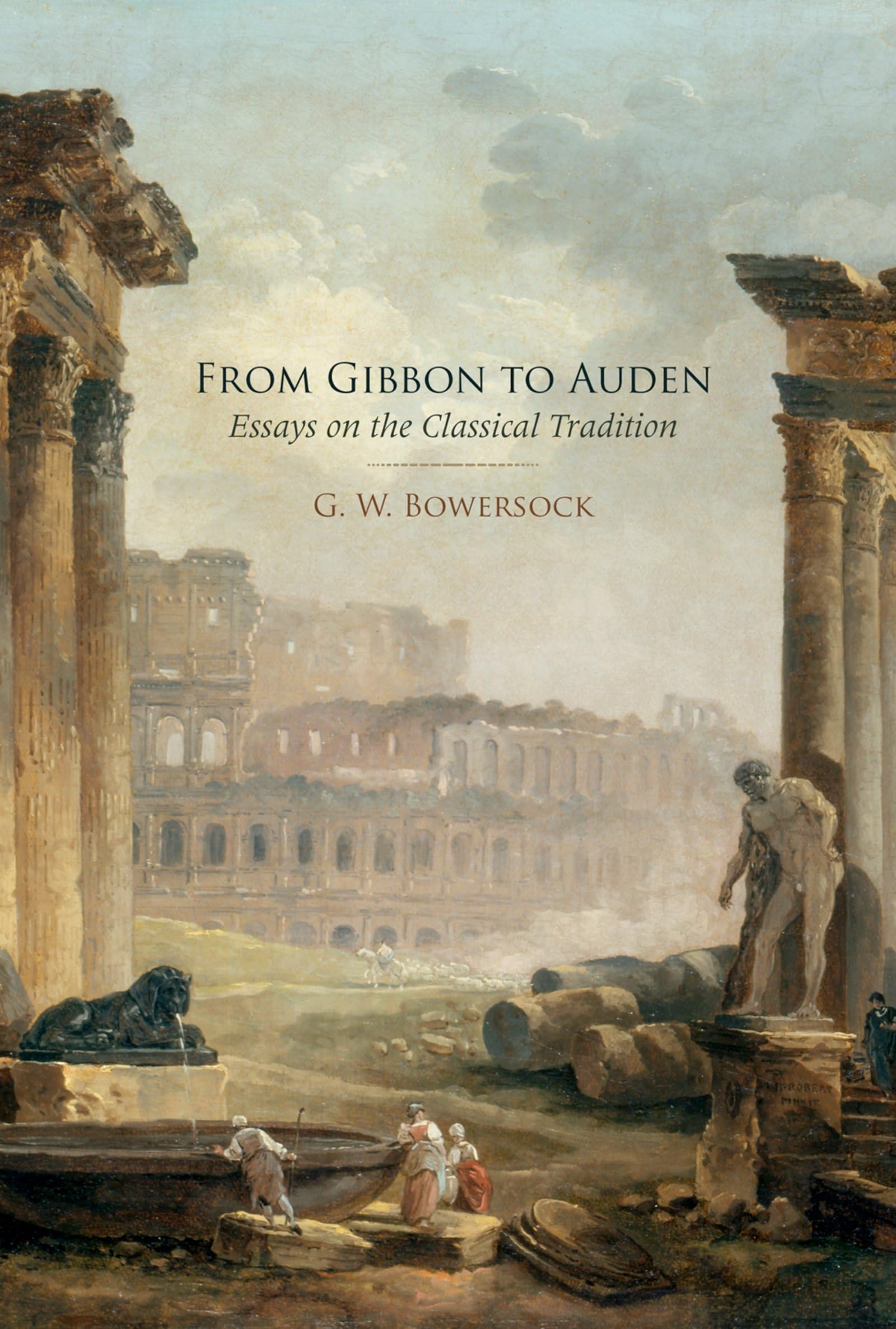 From Gibbon to Auden: Essays on the Classical Tradition,Used