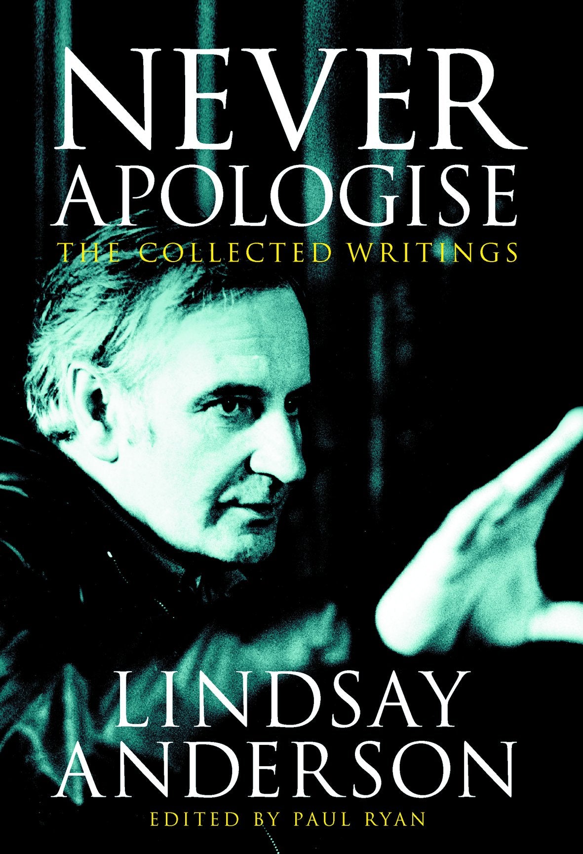 Never Apologise: The Collected Writings,Used