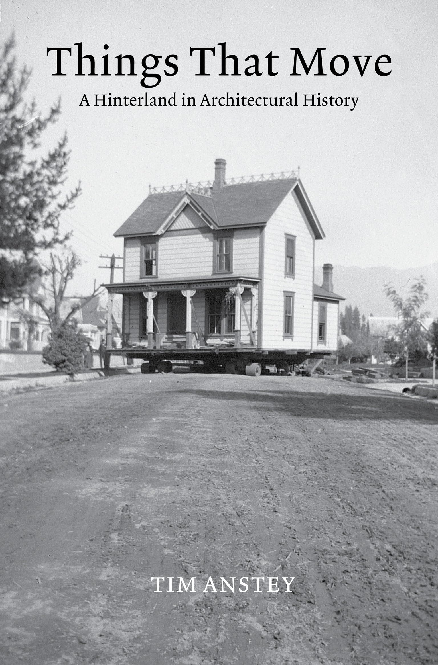 Things That Move: A Hinterland In Architectural History,Used