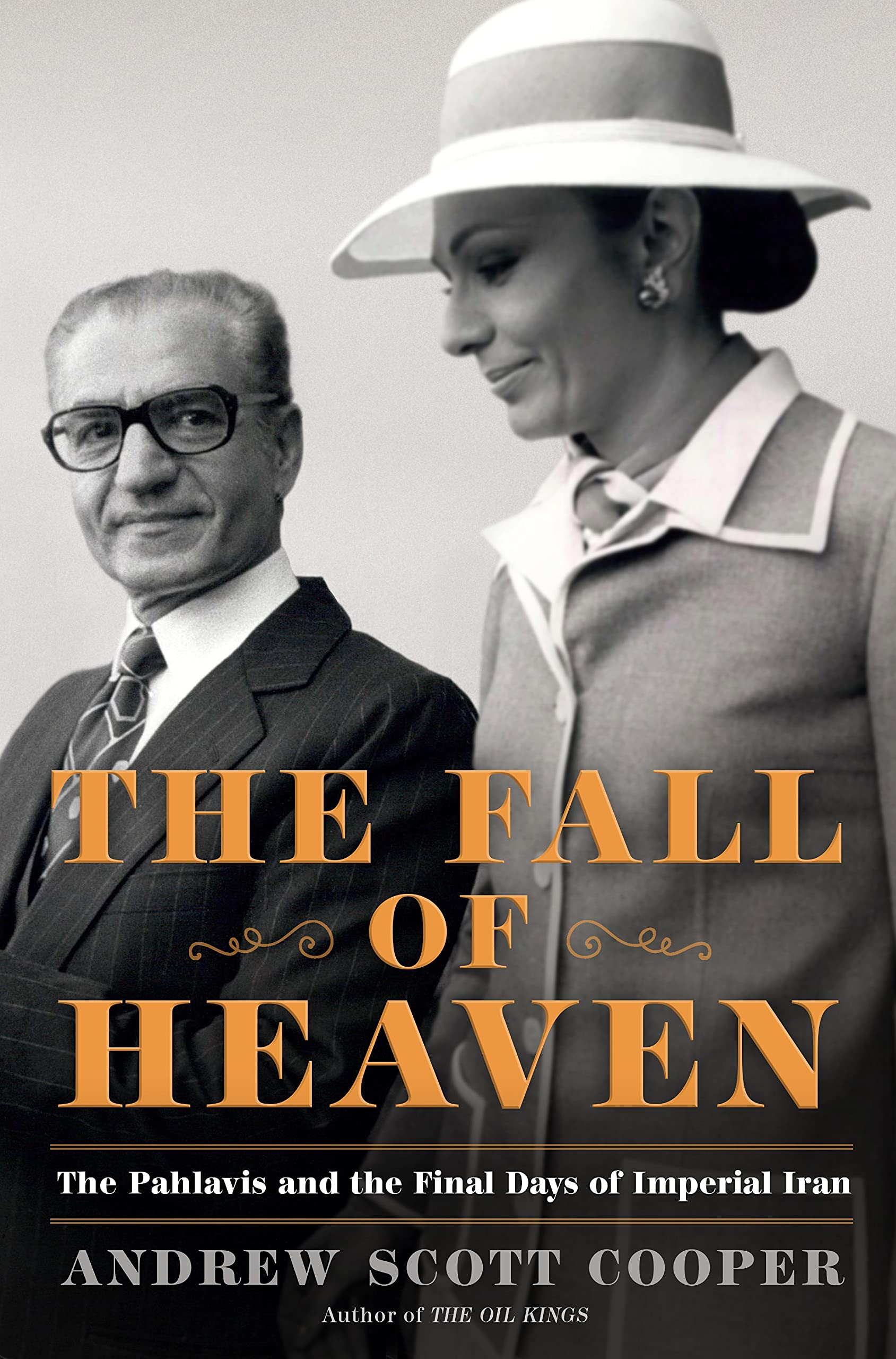 The Fall Of Heaven: The Pahlavis And The Final Days Of Imperial Iran,Used