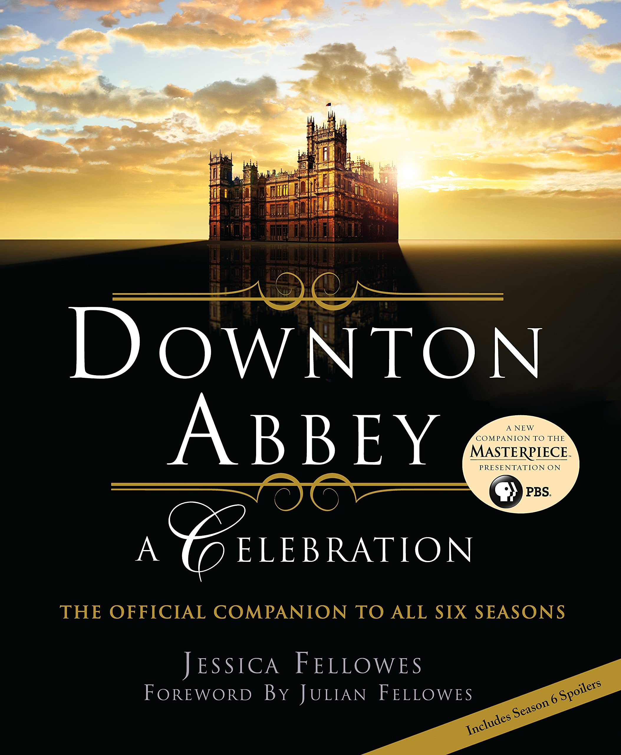 Downton Abbey: A Celebration  The Official Companion to All Six Seasons (The World of Downton Abbey),New