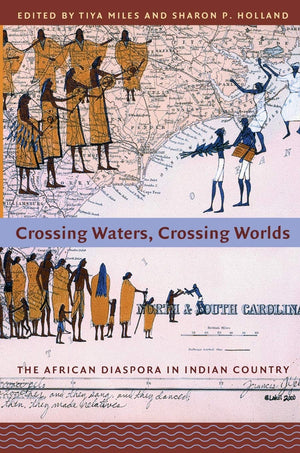 Crossing Waters, Crossing Worlds: The African Diaspora in Indian Country,Used