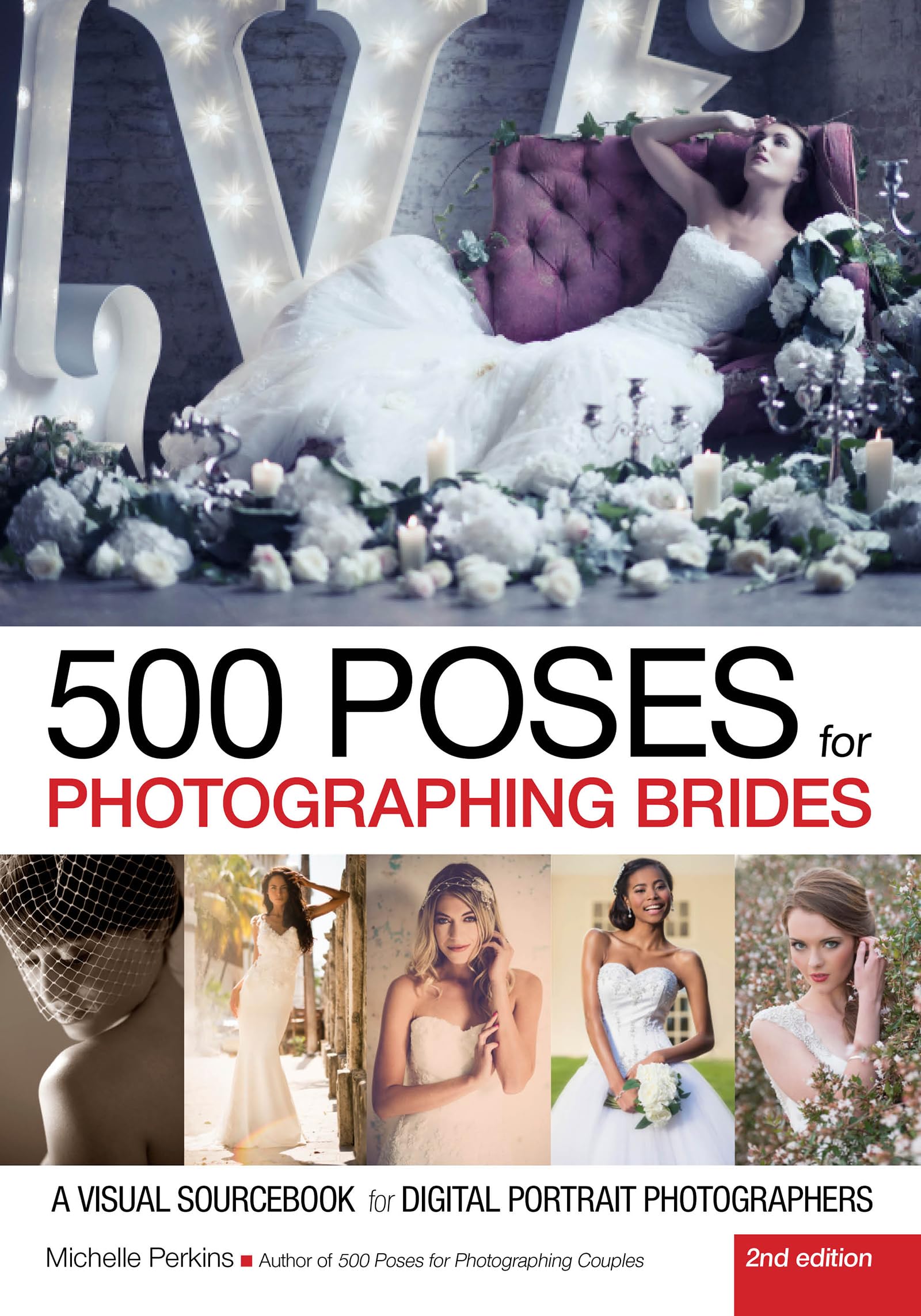 500 Poses for Photographing Brides: A Visual Sourcebook for Digital Portrait Photographers,Used
