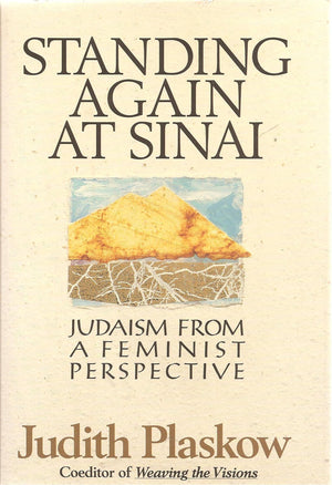 Standing Again At Sinai: Judaism From A Feminist Perspective,New