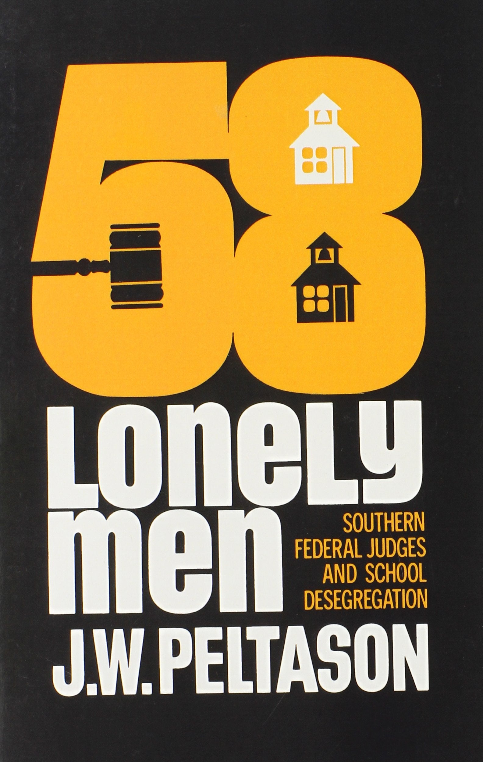 FiftyEight Lonely Men: Southern Federal Judges and School Desegregation (Illini Book),Used