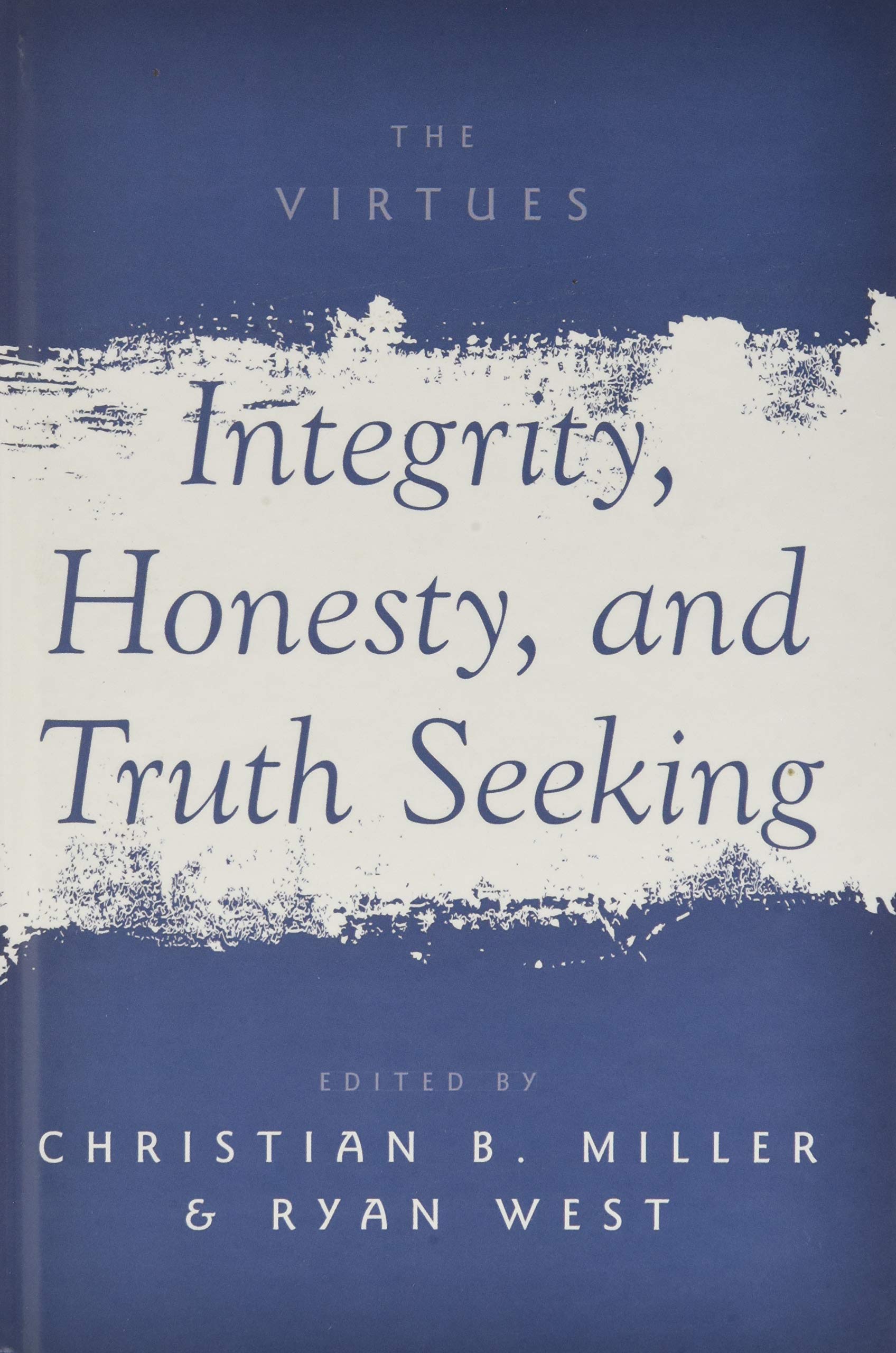 Integrity, Honesty, and Truth Seeking (The Virtues),Used