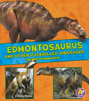 Edmontosaurus and Other Duckbilled Dinosaurs: The NeedtoKnow Facts (A+ Books: Dinosaur Fact Dig),Used