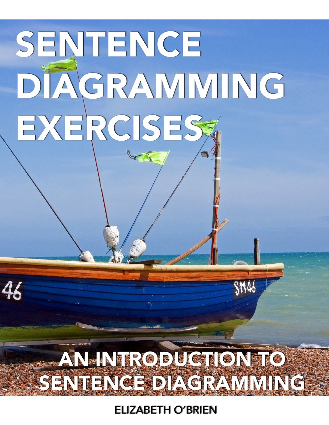 Sentence Diagramming Exercises: An Introduction to Sentence Diagramming,Used