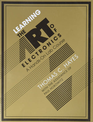 Learning the Art of Electronics: A HandsOn Lab Course,Used