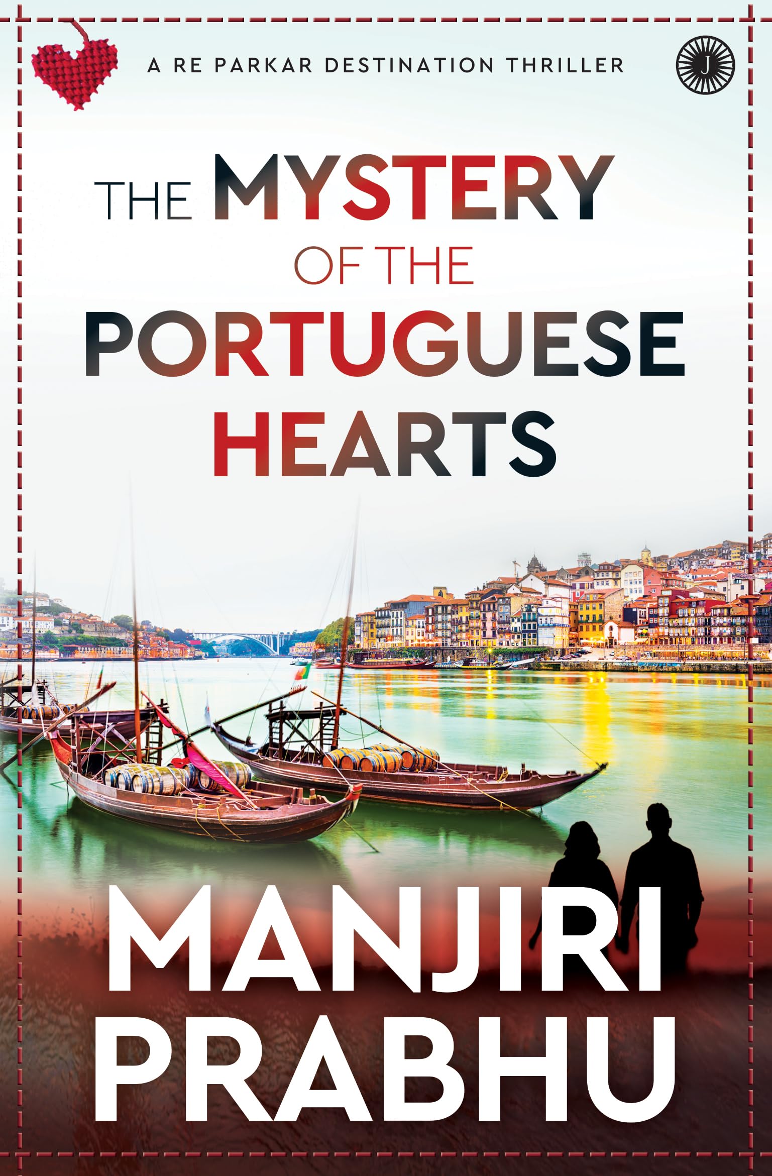 The Mystery Of The Portuguese Hearts: A Re Parkar Destination Thriller