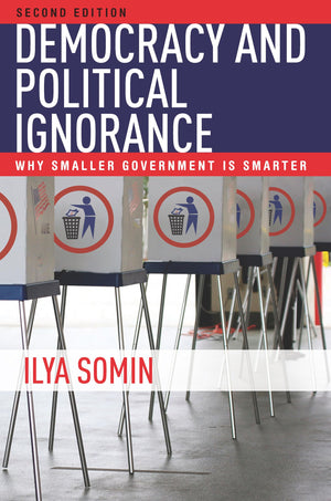 Democracy And Political Ignorance: Why Smaller Government Is Smarter, Second Edition,Used