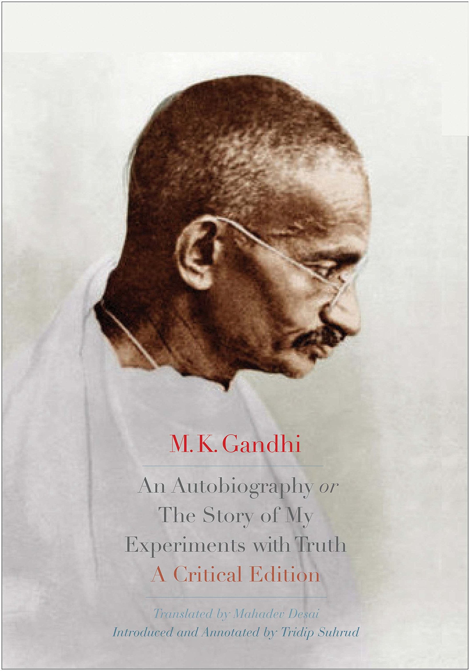 An Autobiography or The Story of My Experiments with Truth: A Critical Edition,Used
