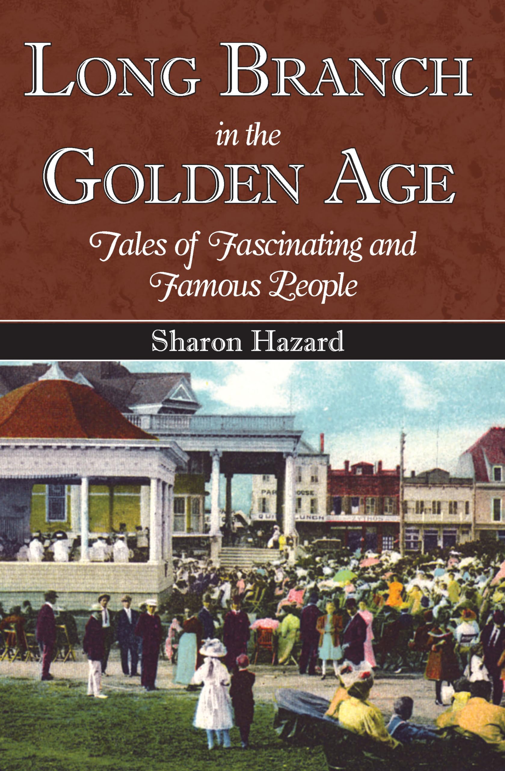 Long Branch in the Golden Age:: Tales of Fascinating and Famous People (American Chronicles),Used