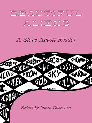 Beautiful Aliens: A Steve Abbott Reader,Used