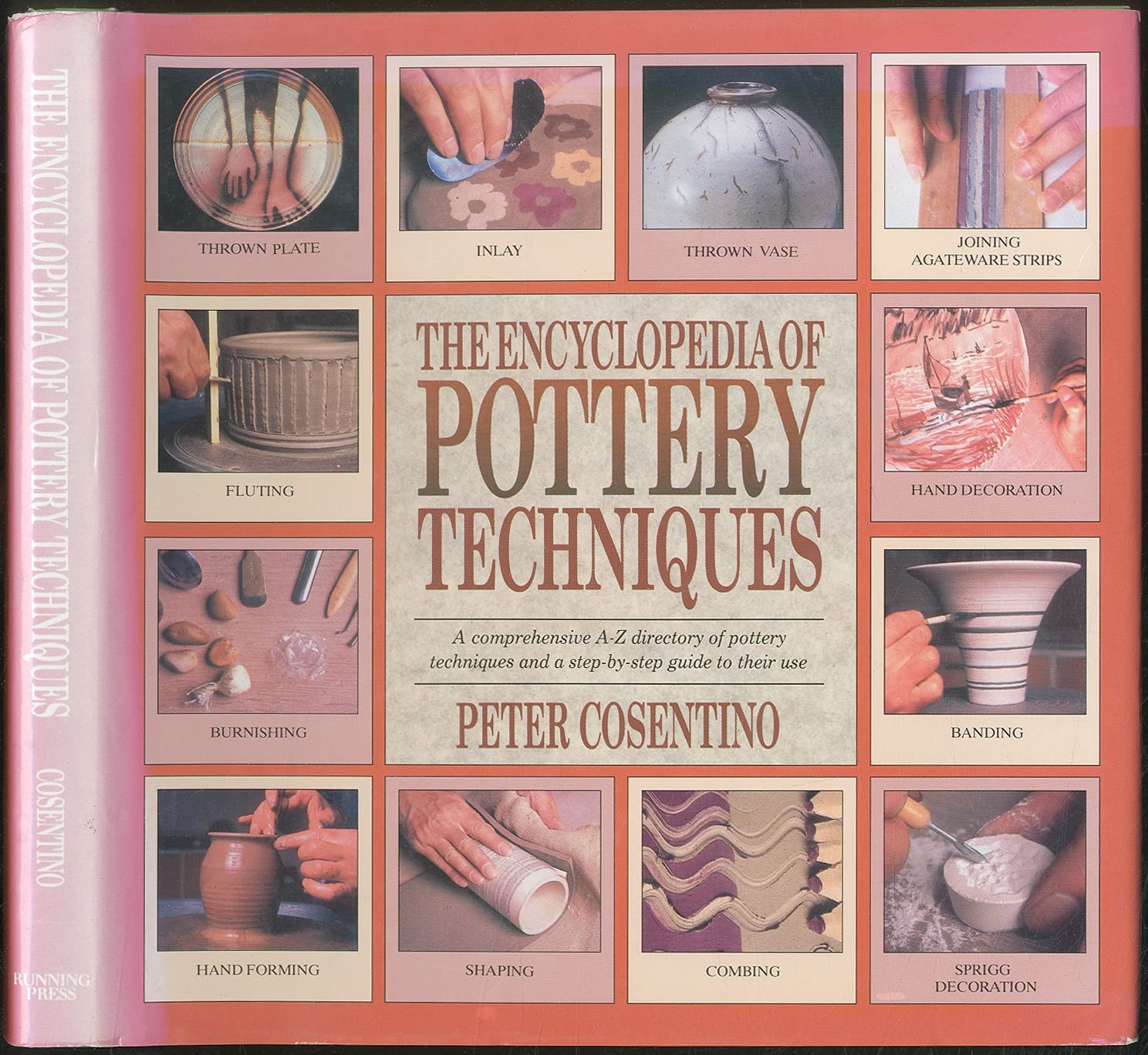 The Encyclopedia Of Pottery Techniques: A Comprehensive Az Directory Of Pottery Techniques And A Stepbystep Guide To Their Us,New