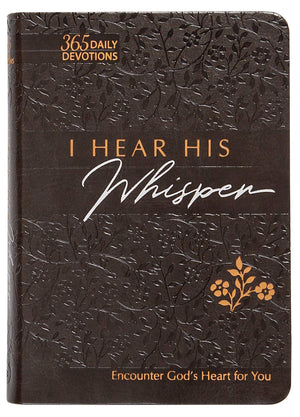 I Hear His Whisper: Encounter God'S Heart For You, 365 Daily Devotions (The Passion Translation) (Imitation Leather)  Daily Mes