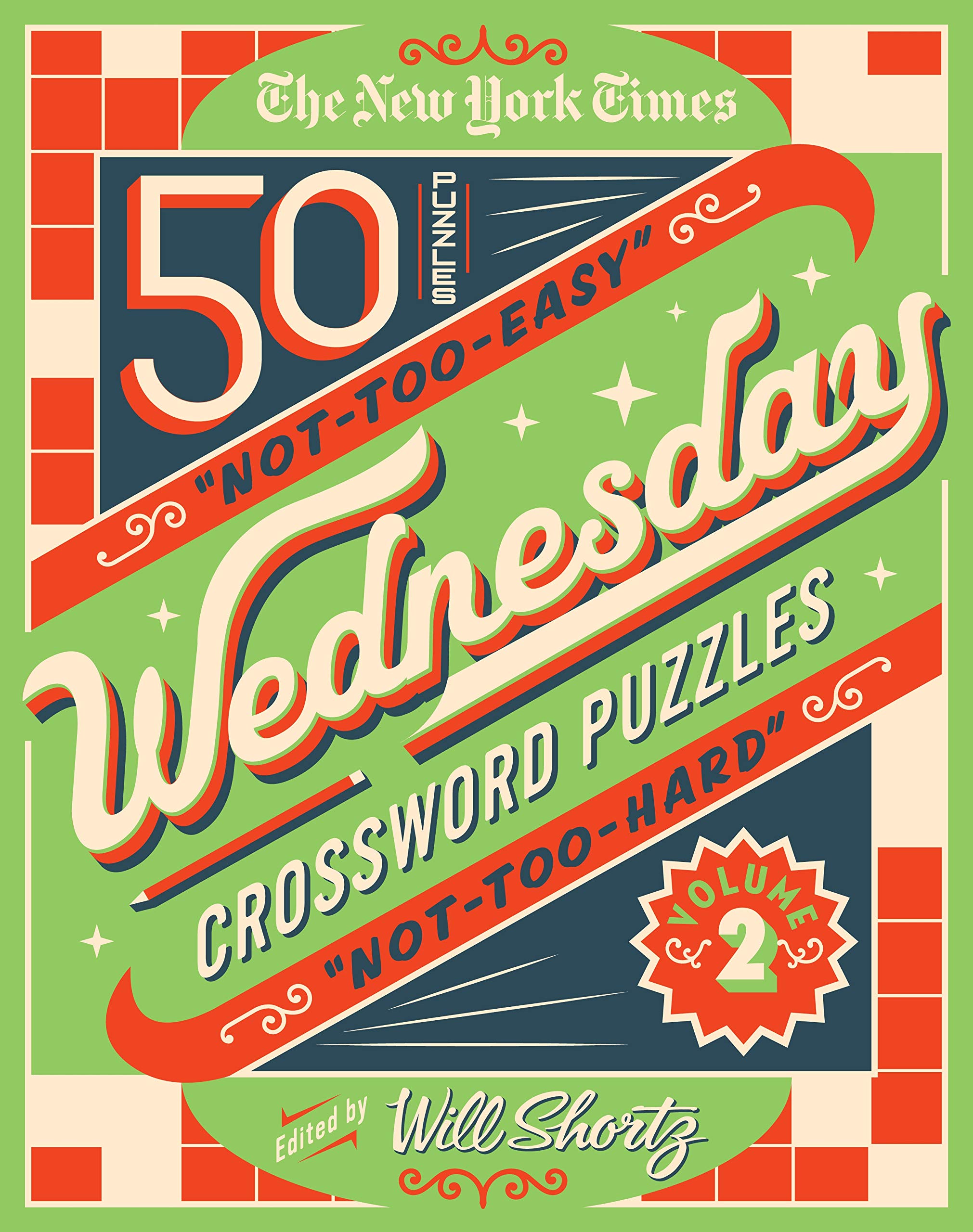 The New York Times Wednesday Crossword Puzzles Volume 2: 50 Nottooeasy, Nottoohard Crossword Puzzles (The New York Times Wed,Used