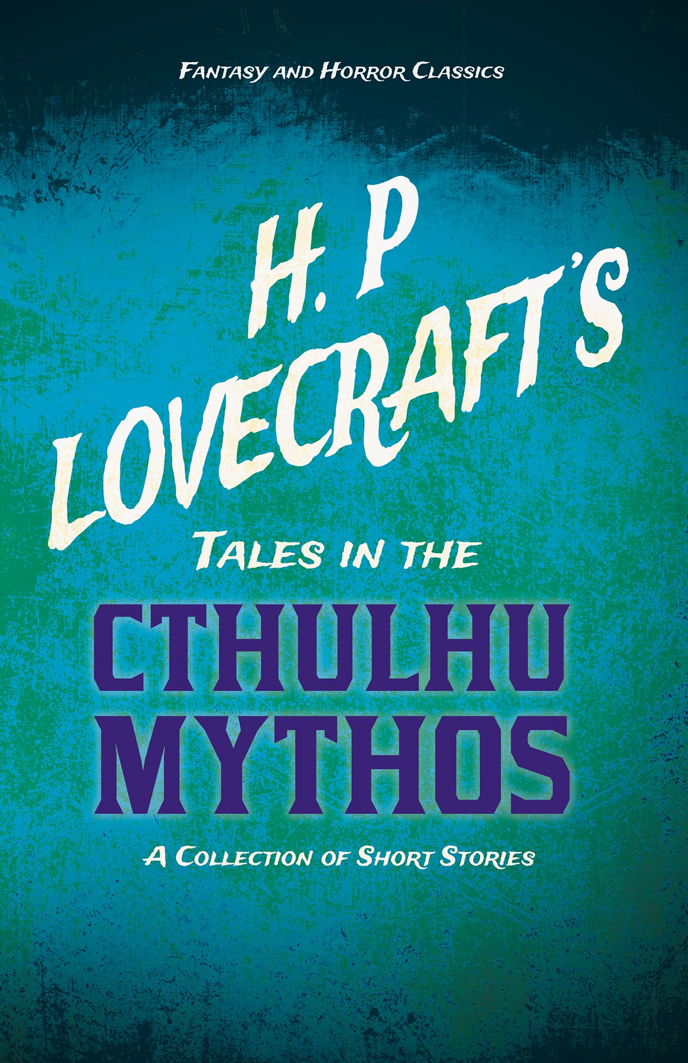 H. P. Lovecraft'S Tales In The Cthulhu Mythos  A Collection Of Short Stories (Fantasy And Horror Classics): With A Dedication B,Used