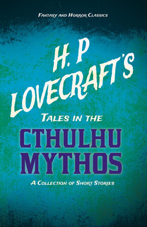 H. P. Lovecraft'S Tales In The Cthulhu Mythos  A Collection Of Short Stories (Fantasy And Horror Classics): With A Dedication B,Used