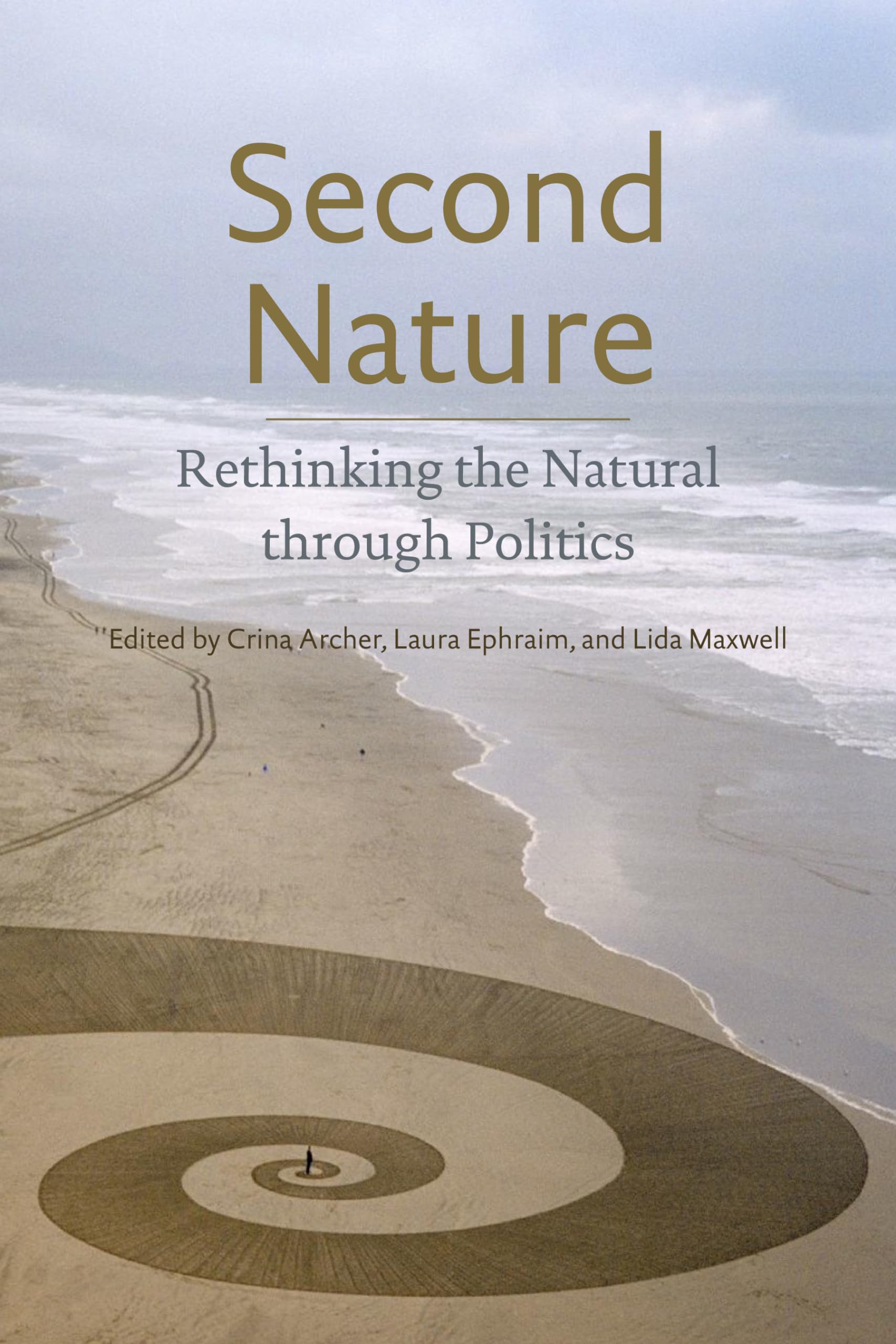 Second Nature: Rethinking the Natural through Politics,Used