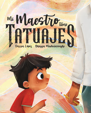Mi maestro tiene tatuajes (My Teacher Has Tattoos) (Spanish Edition),New