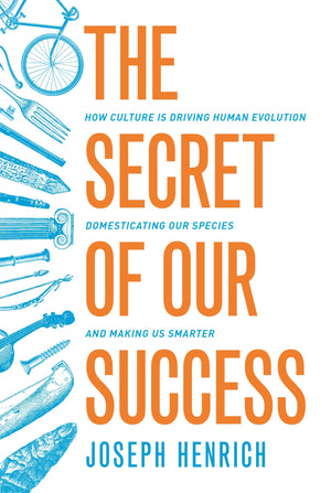 The Secret of Our Success: How Culture Is Driving Human Evolution, Domesticating Our Species, and Making Us Smarter,Used
