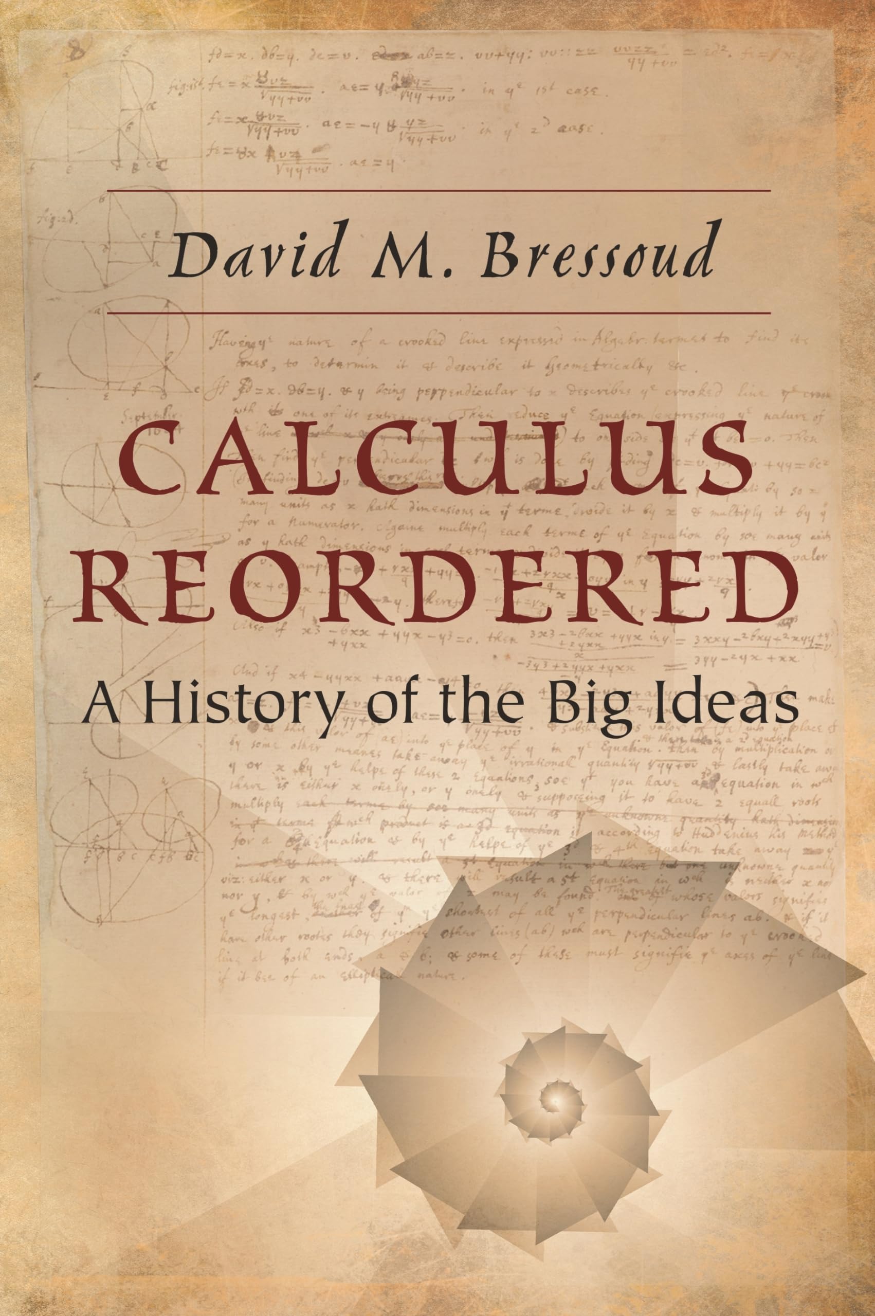 Calculus Reordered: A History Of The Big Ideas,New