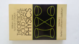 Theoretical Solid State Physics, Volume 1: Perfect Lattices In Equilibrium (Volume 1) (Dover Books On Physics),New