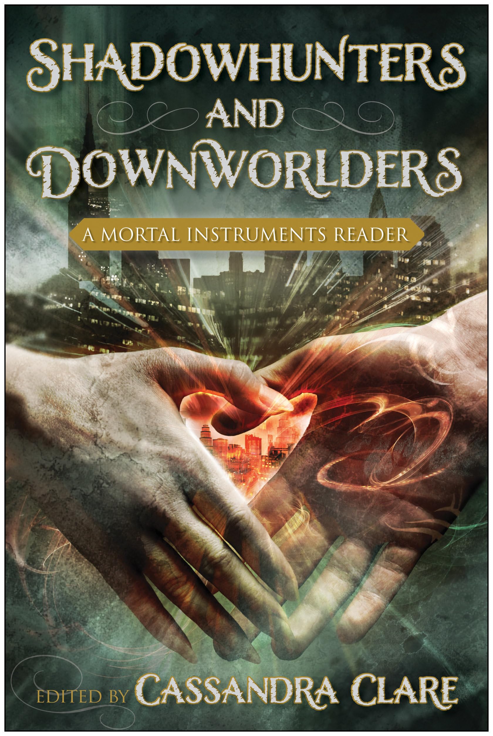 Shadowhunters And Downworlders: A Mortal Instruments Reader
