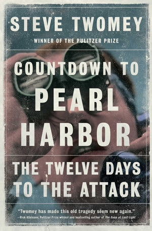 Countdown To Pearl Harbor: The Twelve Days To The Attack (A Gift For World War Ii History Buffs)