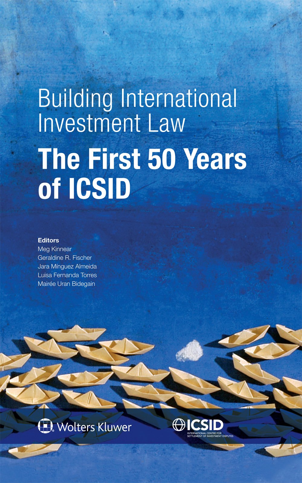 Building International Investment Law. The First 50 Years of ICSID,Used