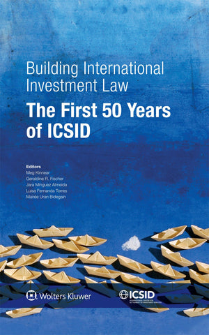 Building International Investment Law. The First 50 Years of ICSID,Used