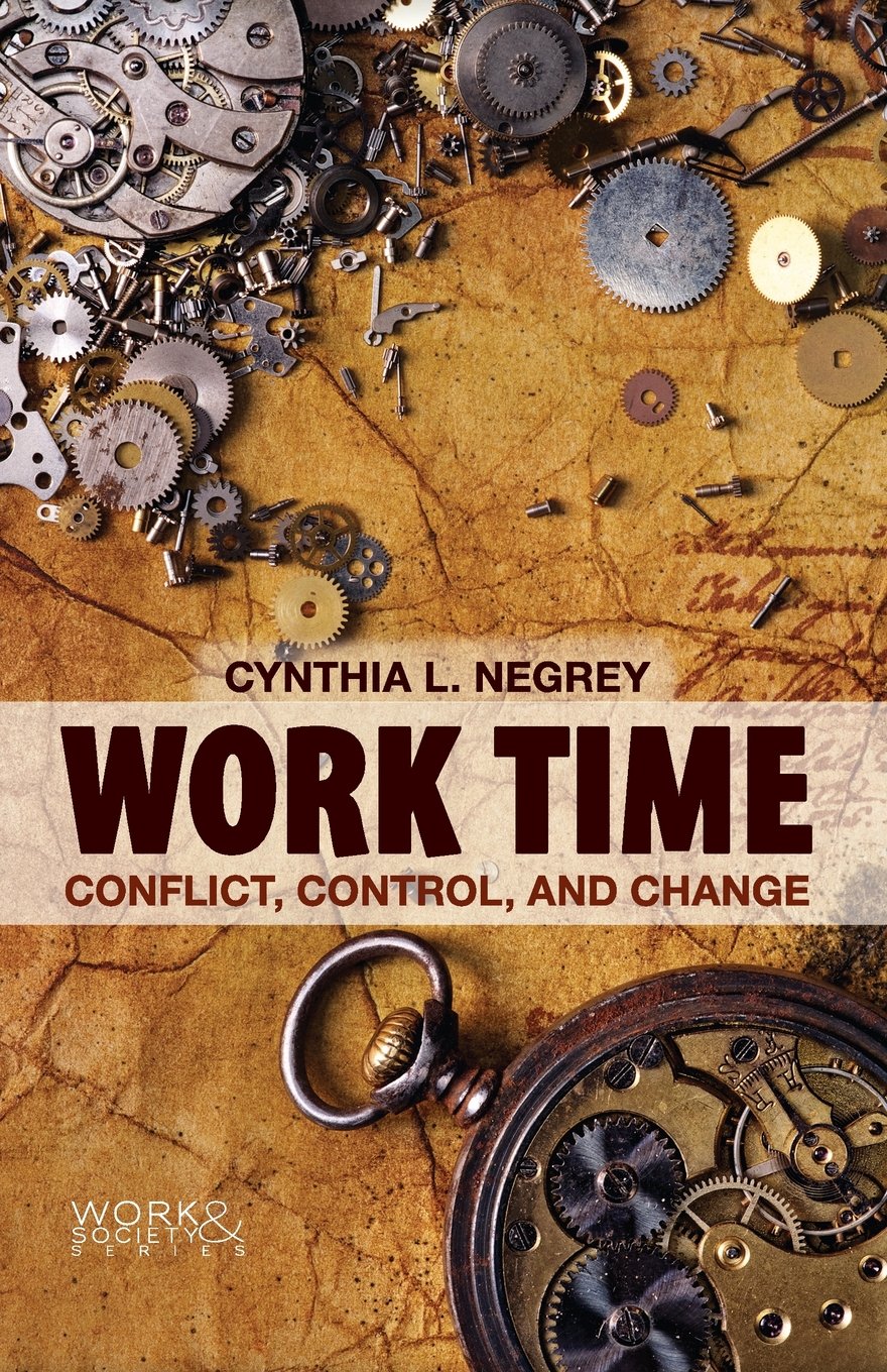 Work Time: Conflict, Control, and Change,Used