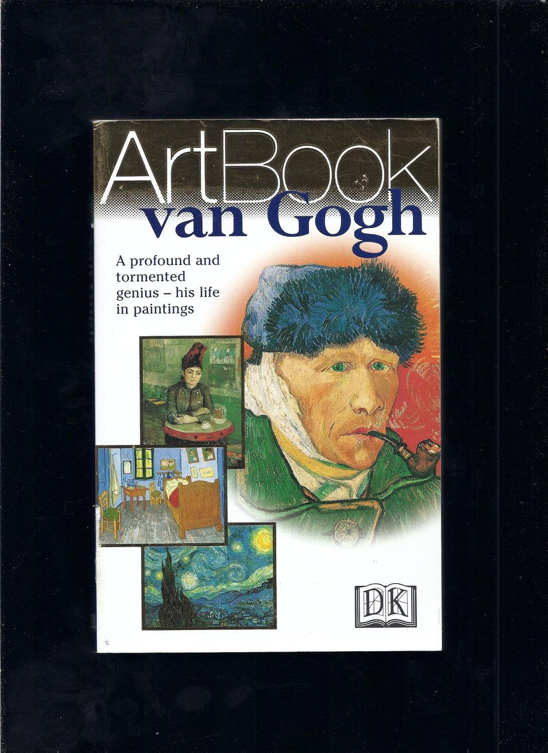 Van Gogh: A Profound And Tormented Geniushis Life In Paintings,New