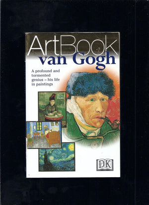 Van Gogh: A Profound And Tormented Geniushis Life In Paintings,New