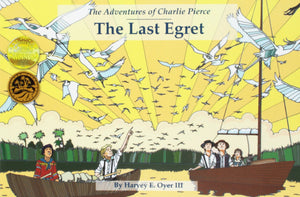 Last Egret: The Adventures Of Charlie Pierce,New