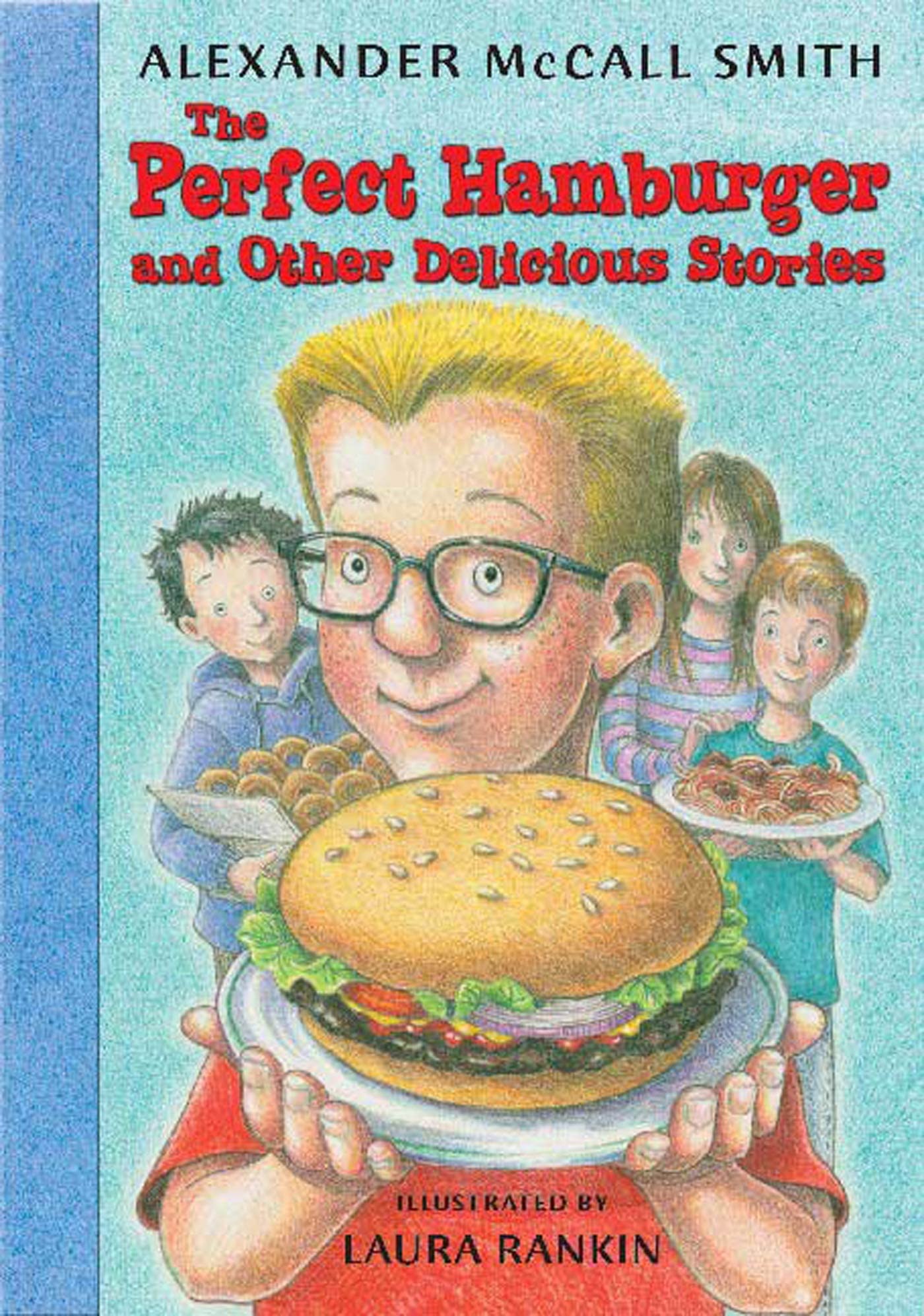 The Perfect Hamburger And Other Delicious Stories