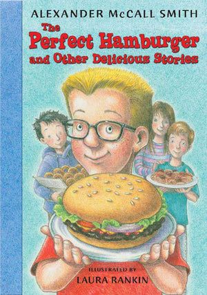 The Perfect Hamburger And Other Delicious Stories